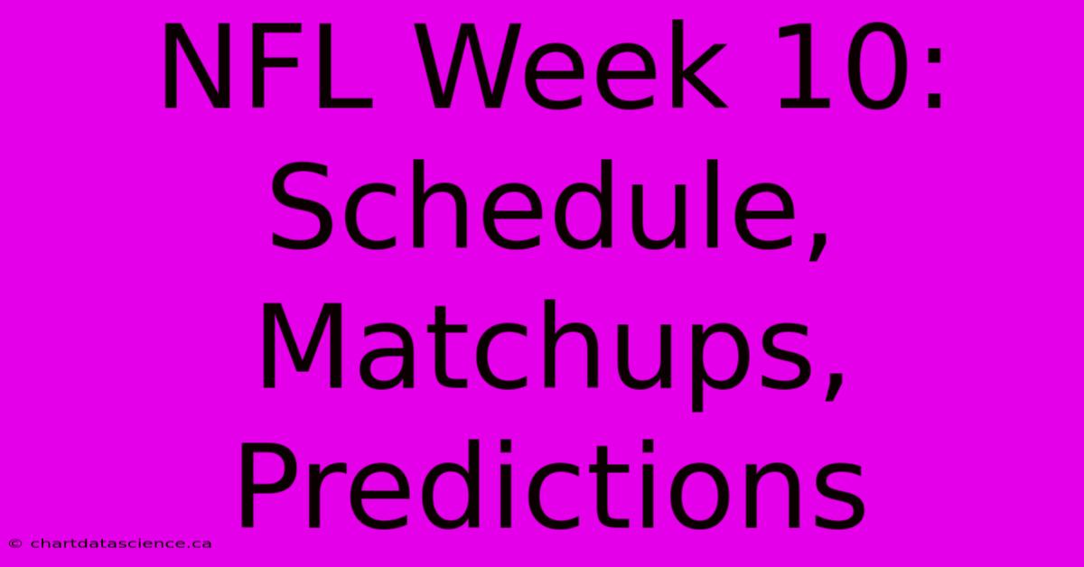 NFL Week 10: Schedule, Matchups, Predictions 