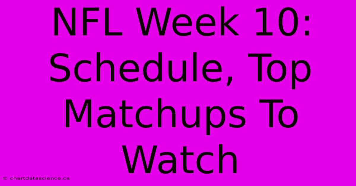 NFL Week 10: Schedule, Top Matchups To Watch