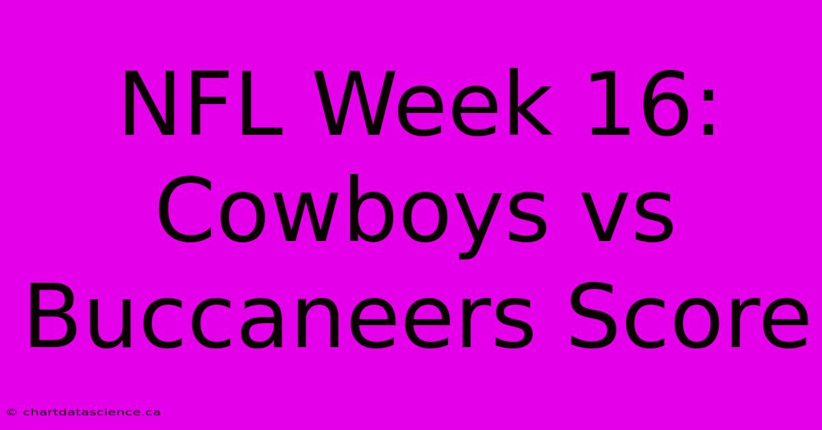 NFL Week 16: Cowboys Vs Buccaneers Score