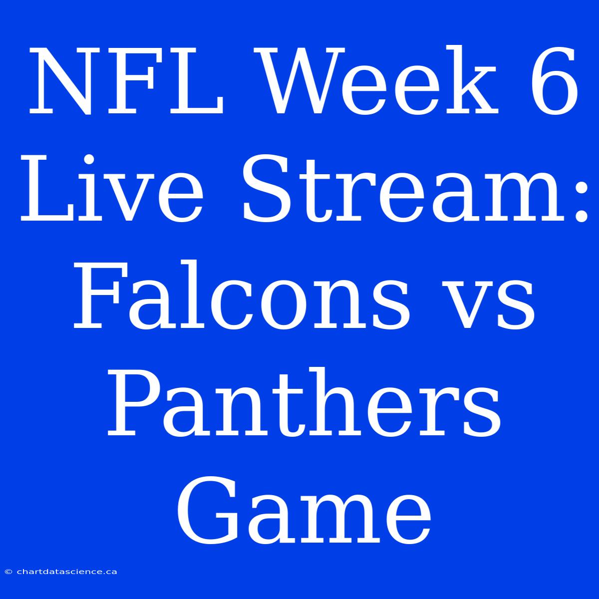 NFL Week 6 Live Stream: Falcons Vs Panthers Game