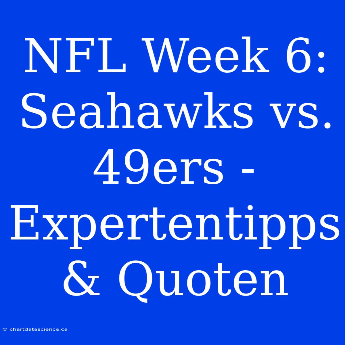 NFL Week 6: Seahawks Vs. 49ers - Expertentipps & Quoten