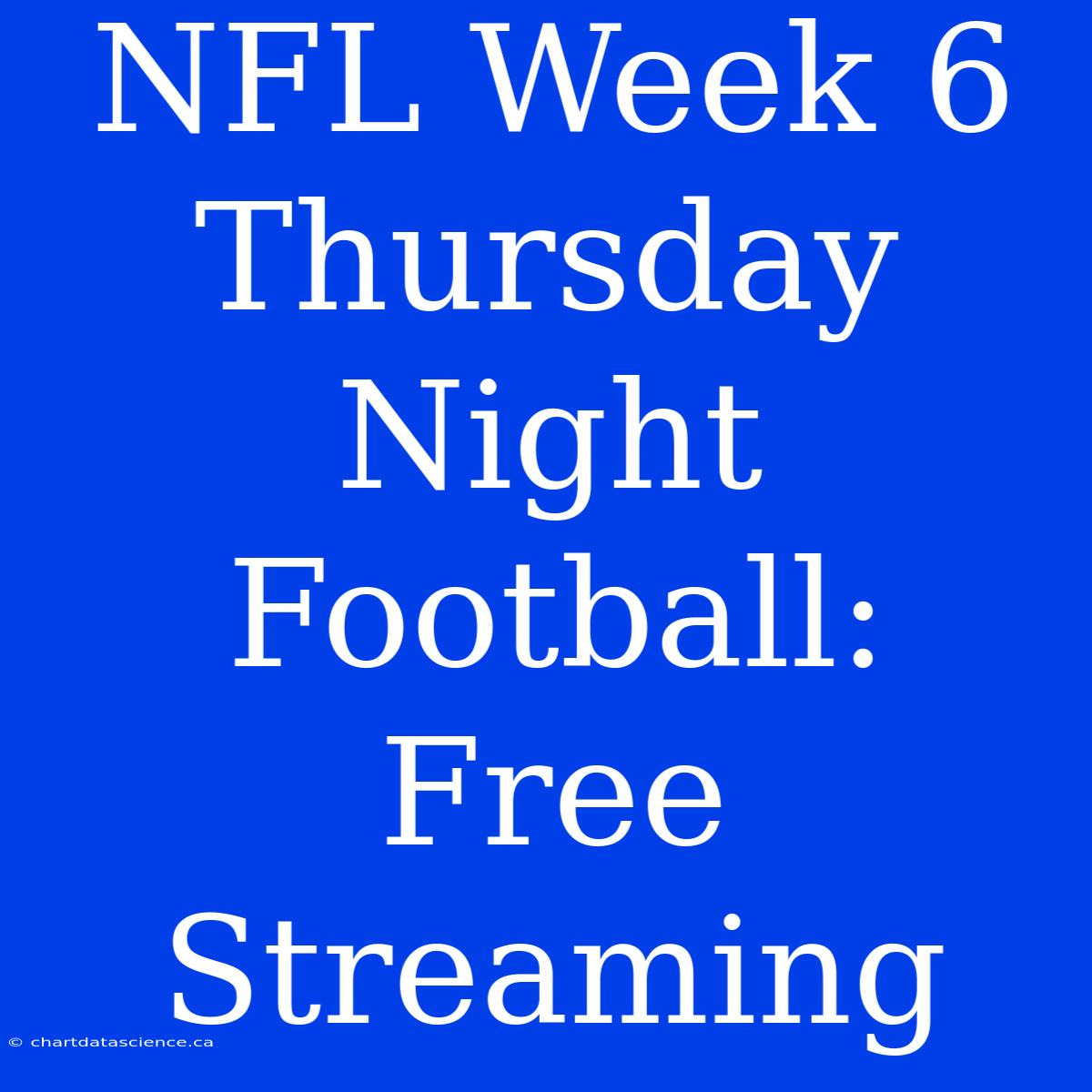 NFL Week 6 Thursday Night Football: Free Streaming