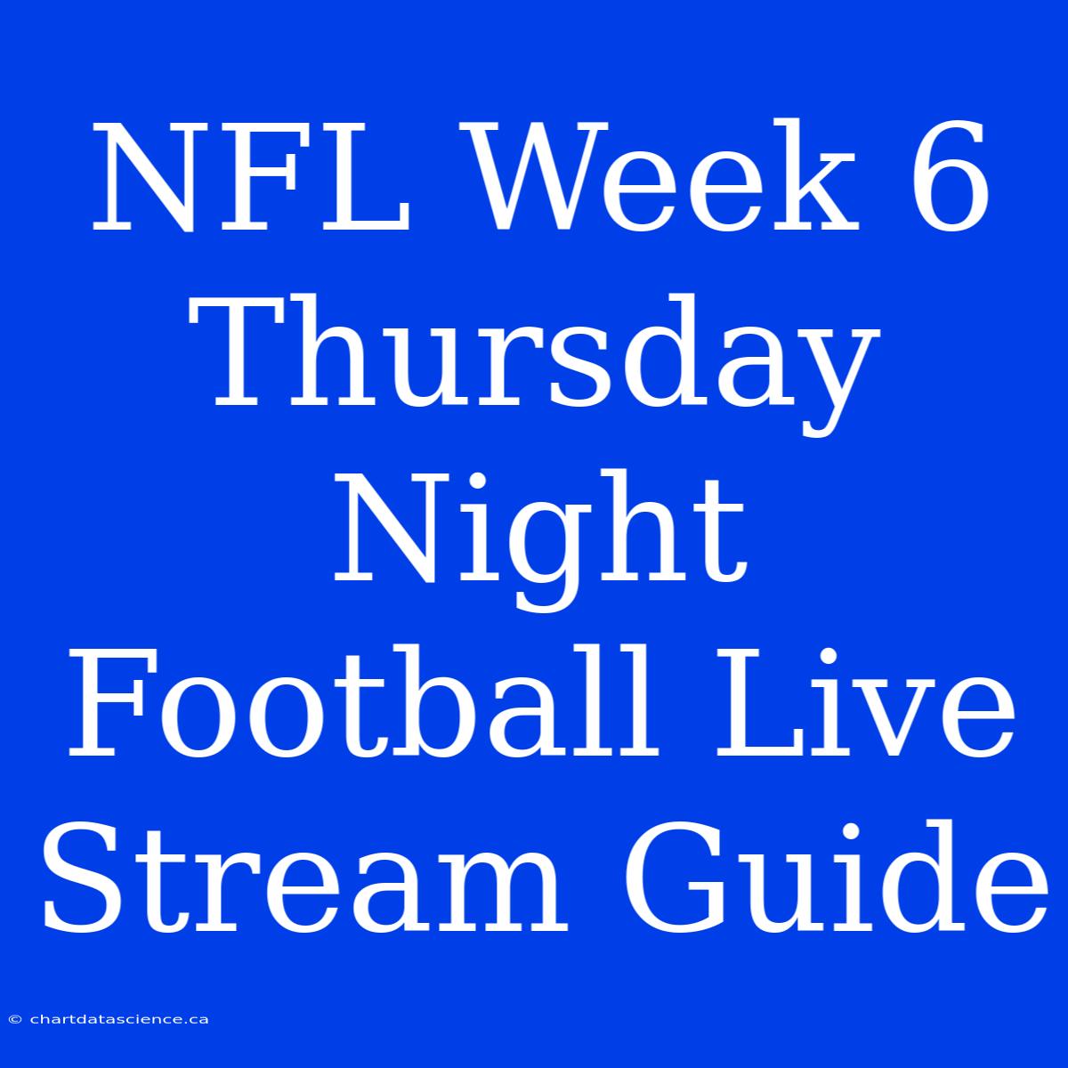 NFL Week 6 Thursday Night Football Live Stream Guide