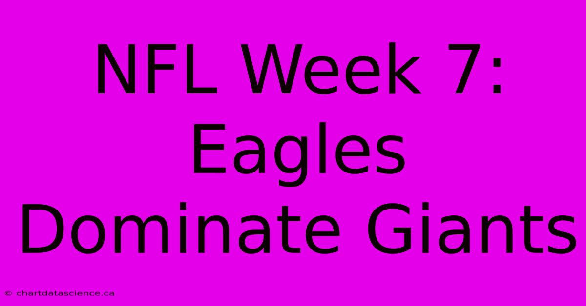 NFL Week 7: Eagles Dominate Giants