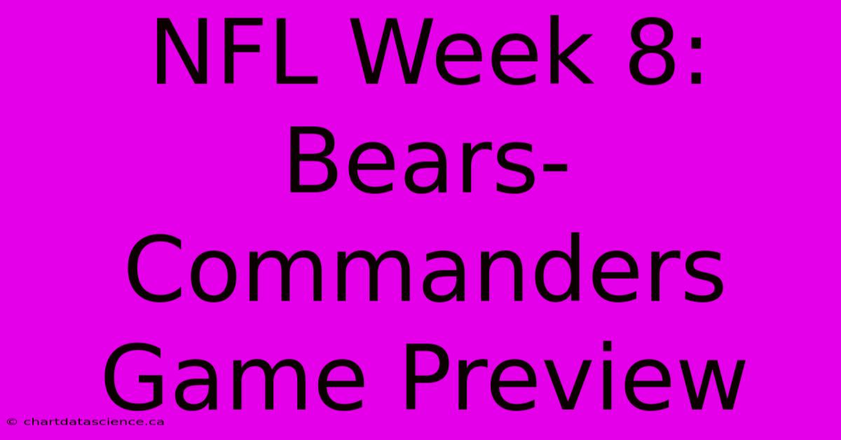 NFL Week 8: Bears-Commanders Game Preview