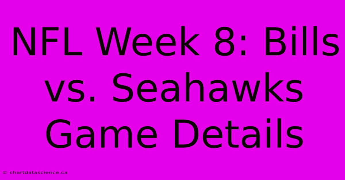 NFL Week 8: Bills Vs. Seahawks Game Details