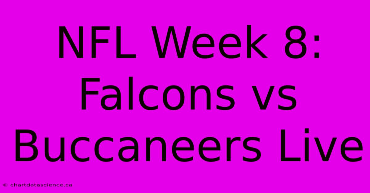 NFL Week 8: Falcons Vs Buccaneers Live