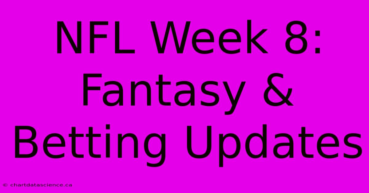 NFL Week 8: Fantasy & Betting Updates