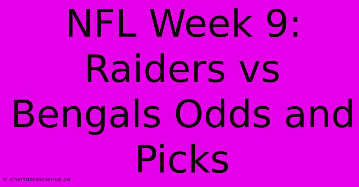 NFL Week 9: Raiders Vs Bengals Odds And Picks