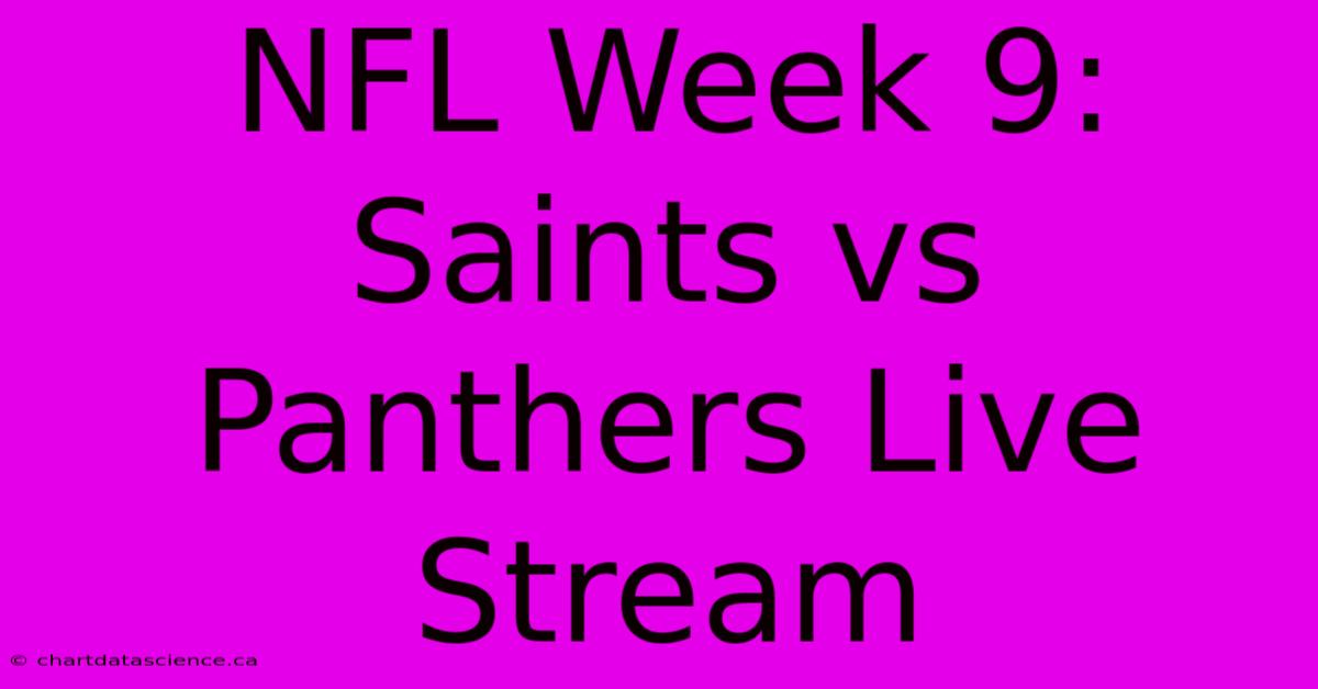 NFL Week 9: Saints Vs Panthers Live Stream