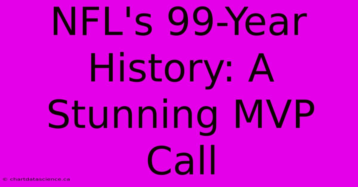 NFL's 99-Year History: A Stunning MVP Call