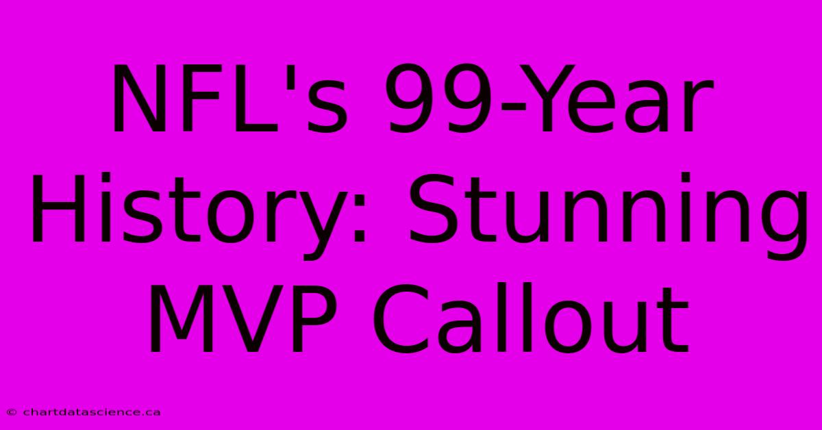 NFL's 99-Year History: Stunning MVP Callout