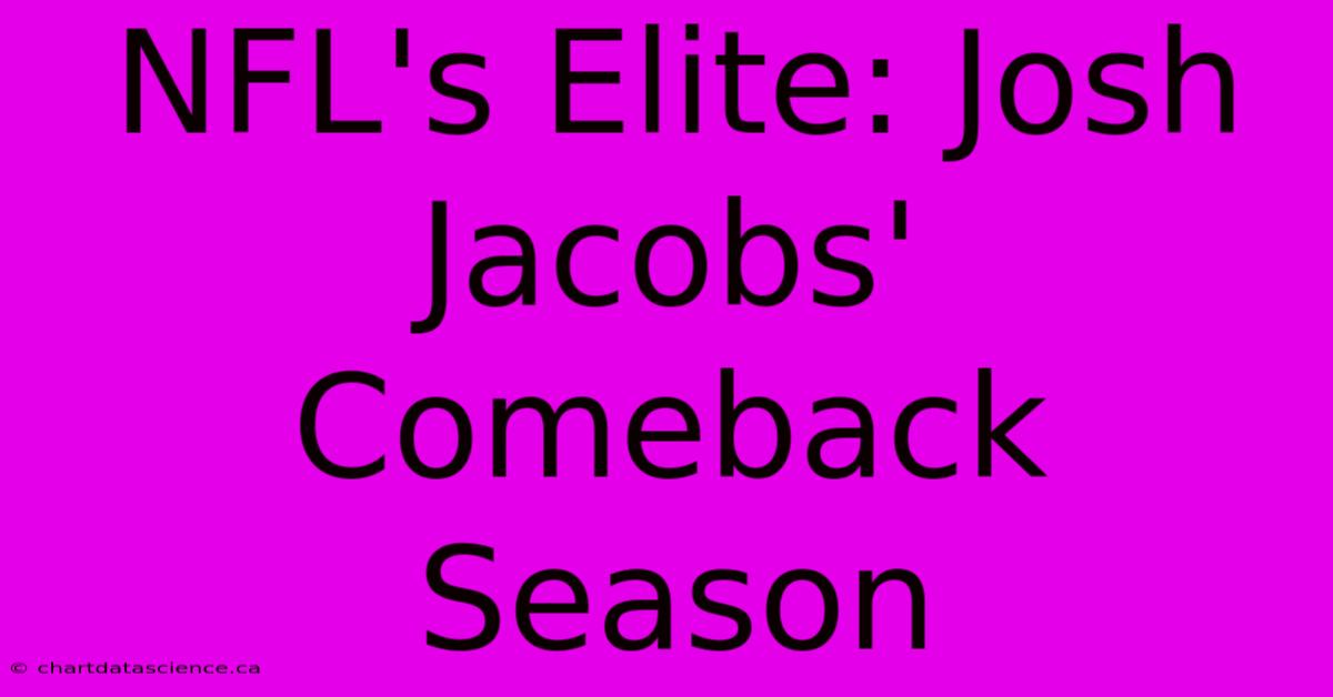 NFL's Elite: Josh Jacobs' Comeback Season