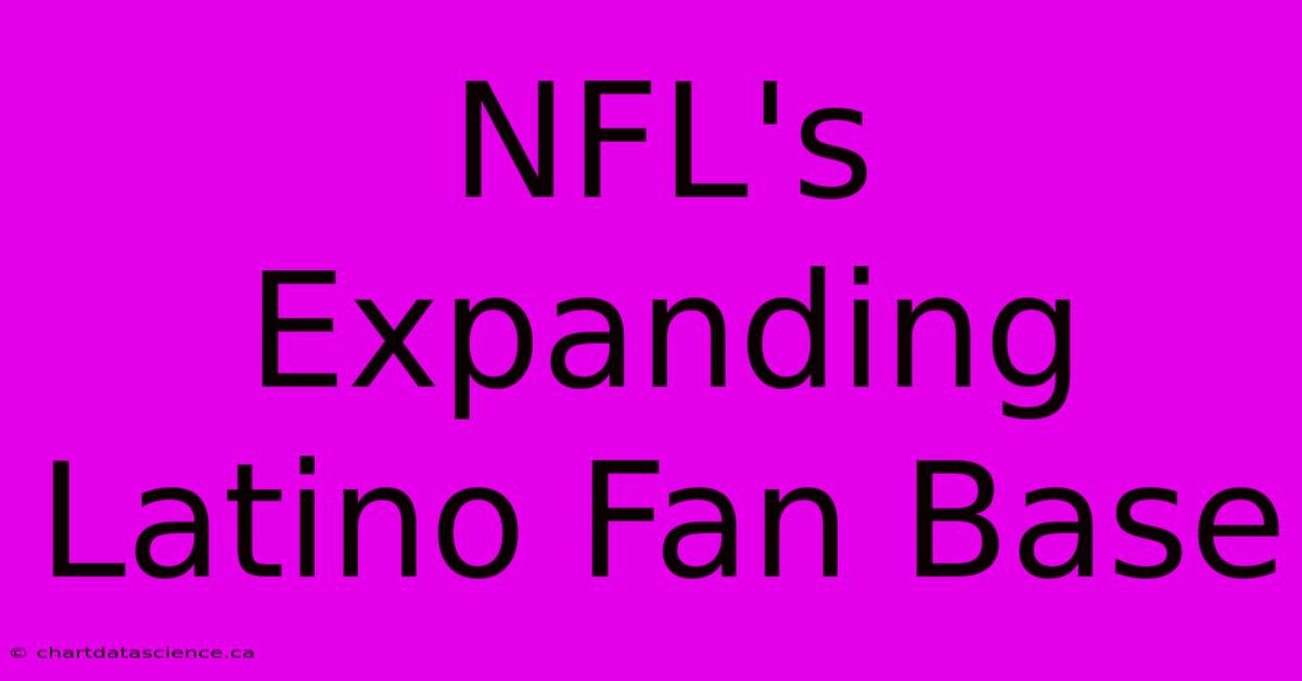 NFL's Expanding Latino Fan Base