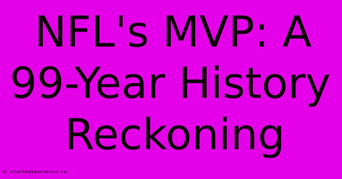 NFL's MVP: A 99-Year History Reckoning