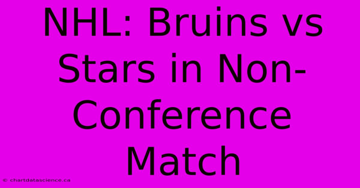 NHL: Bruins Vs Stars In Non-Conference Match