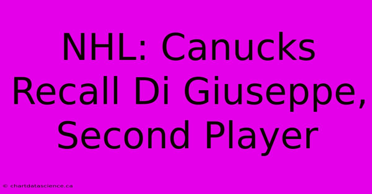 NHL: Canucks Recall Di Giuseppe, Second Player