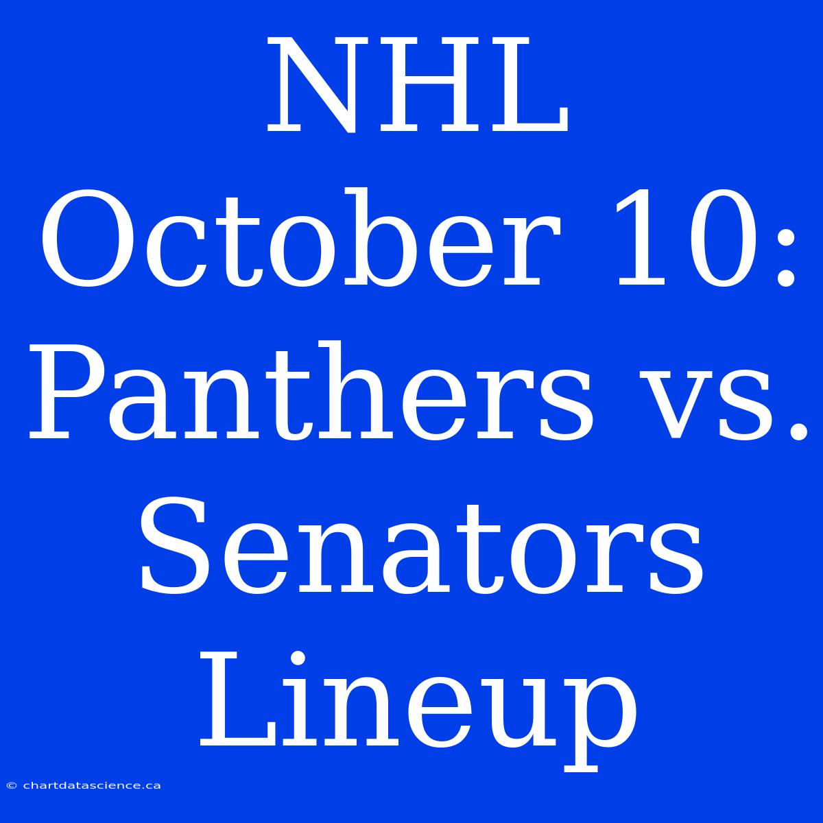 NHL October 10: Panthers Vs. Senators Lineup