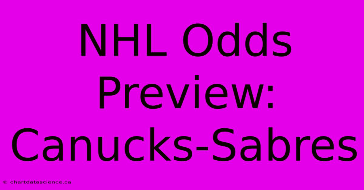 NHL Odds Preview: Canucks-Sabres