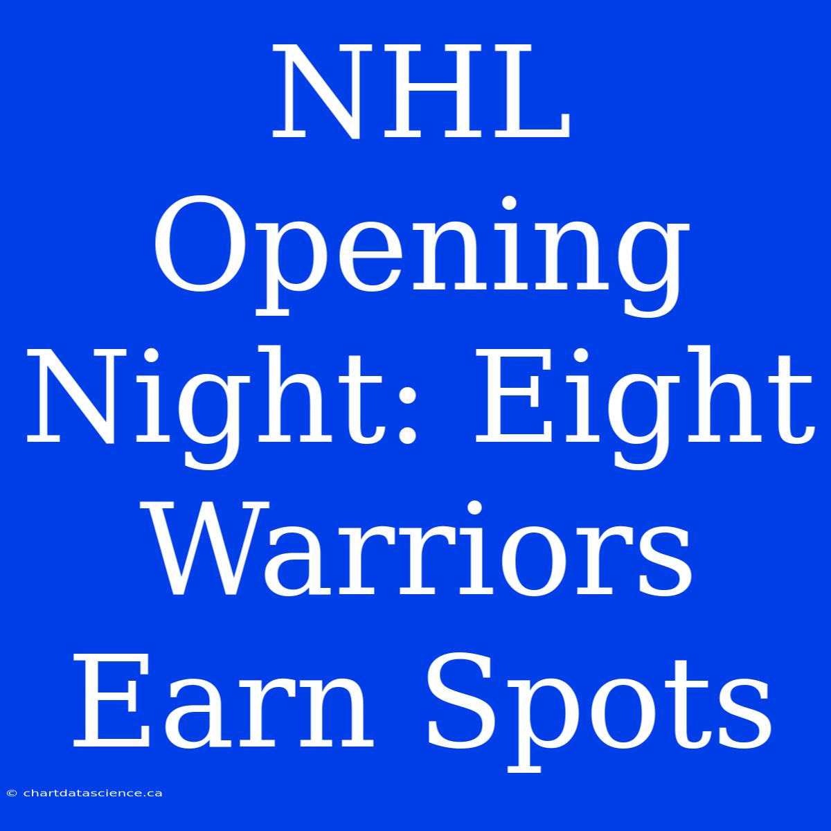 NHL Opening Night: Eight Warriors Earn Spots