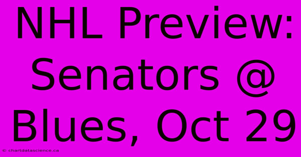 NHL Preview: Senators @ Blues, Oct 29