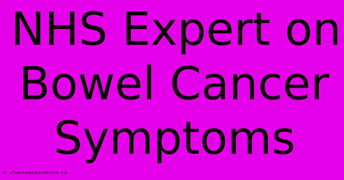 NHS Expert On Bowel Cancer Symptoms