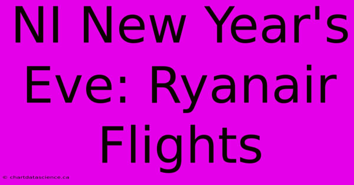 NI New Year's Eve: Ryanair Flights