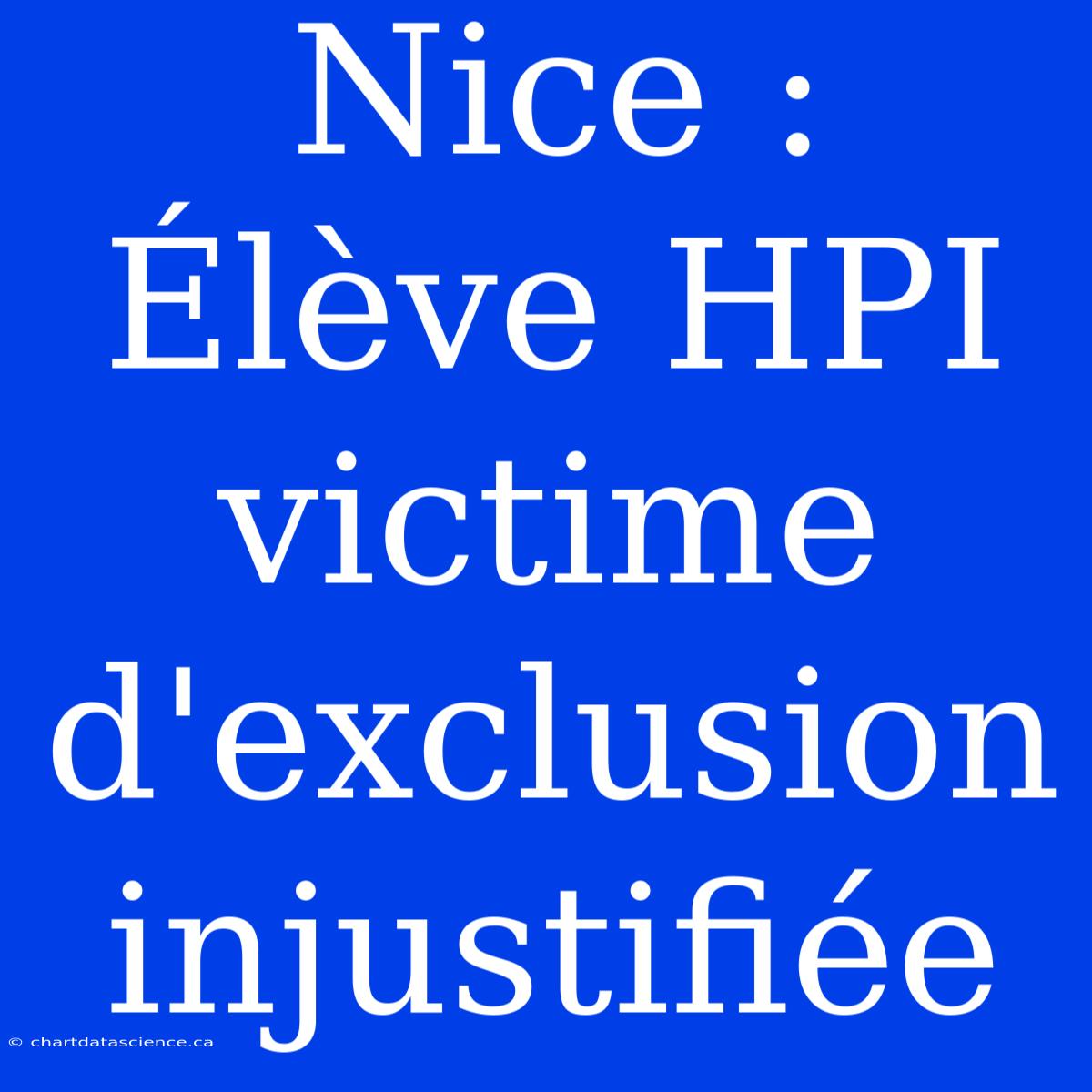 Nice : Élève HPI Victime D'exclusion Injustifiée