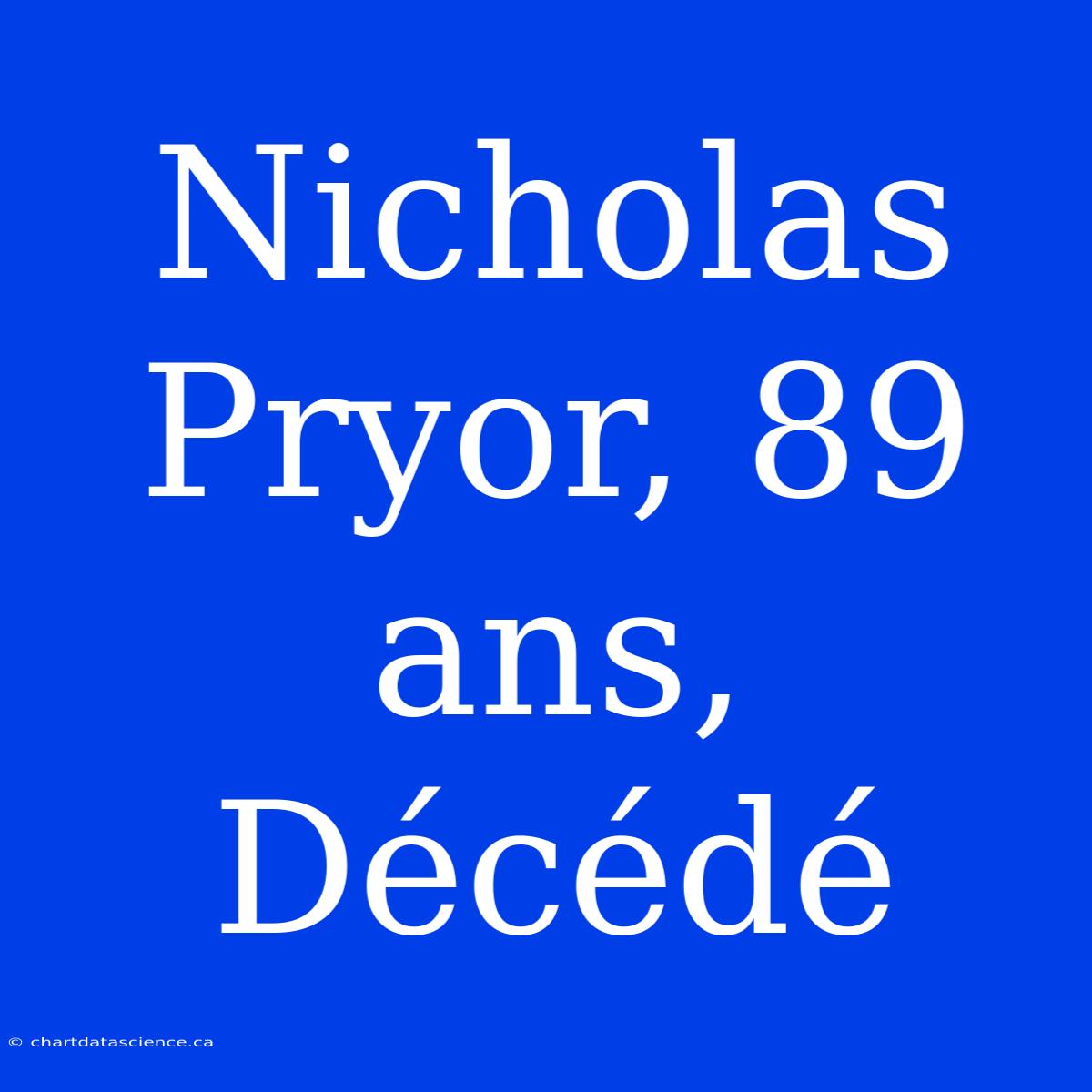 Nicholas Pryor, 89 Ans, Décédé