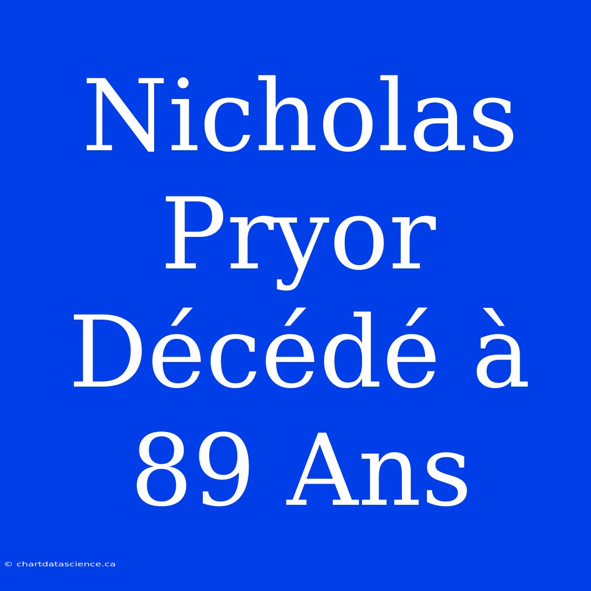 Nicholas Pryor Décédé À 89 Ans