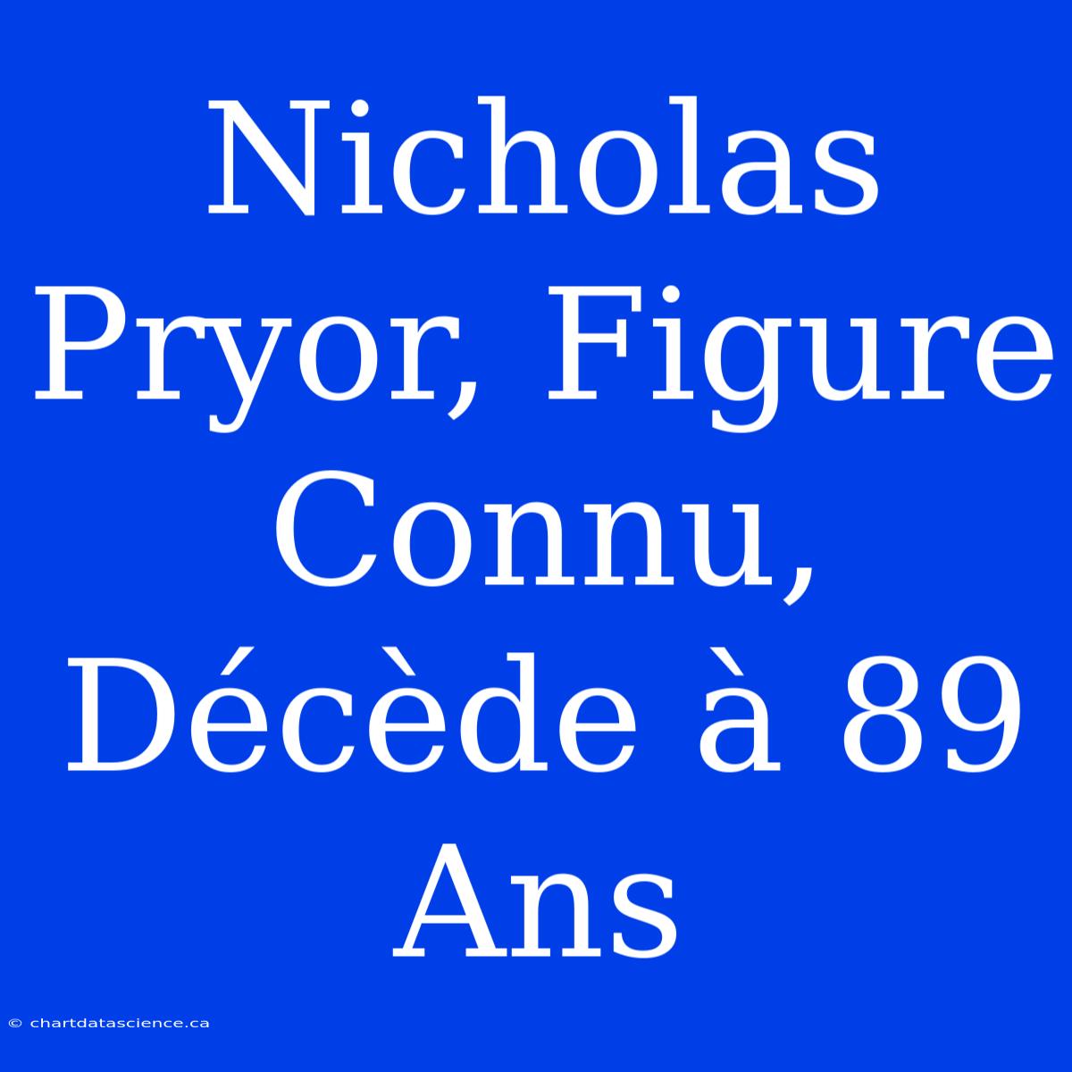 Nicholas Pryor, Figure Connu, Décède À 89 Ans