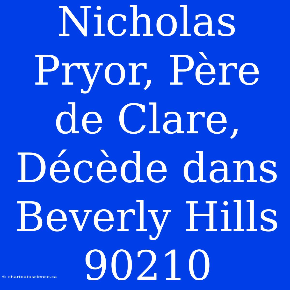 Nicholas Pryor, Père De Clare, Décède Dans Beverly Hills 90210