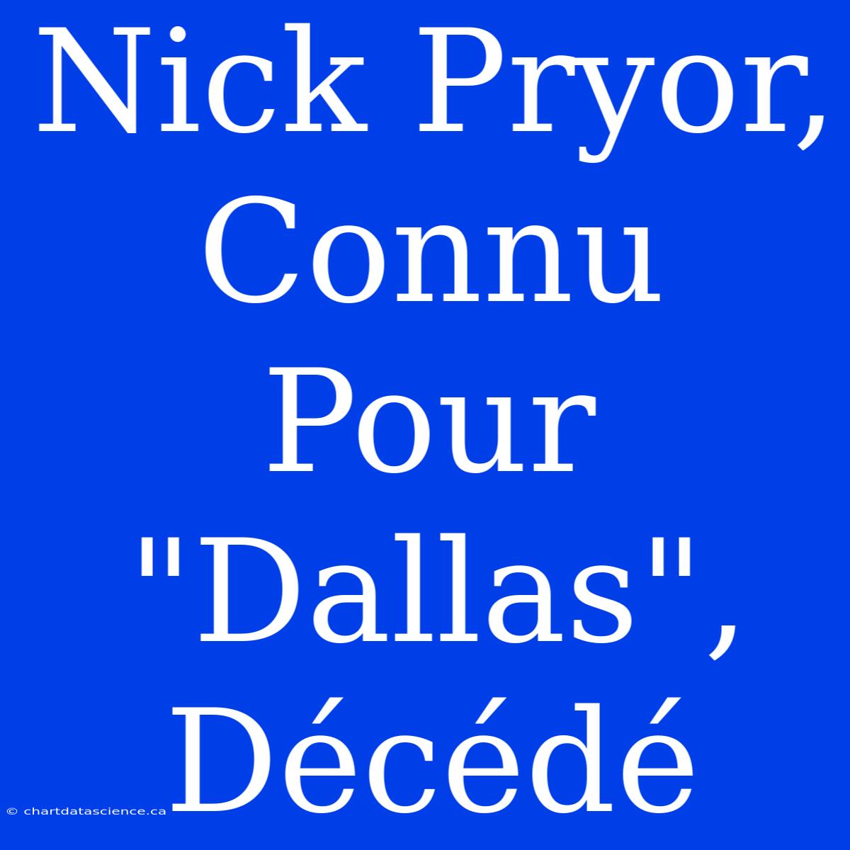 Nick Pryor, Connu Pour 