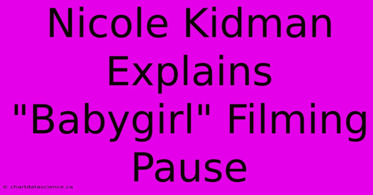 Nicole Kidman Explains 