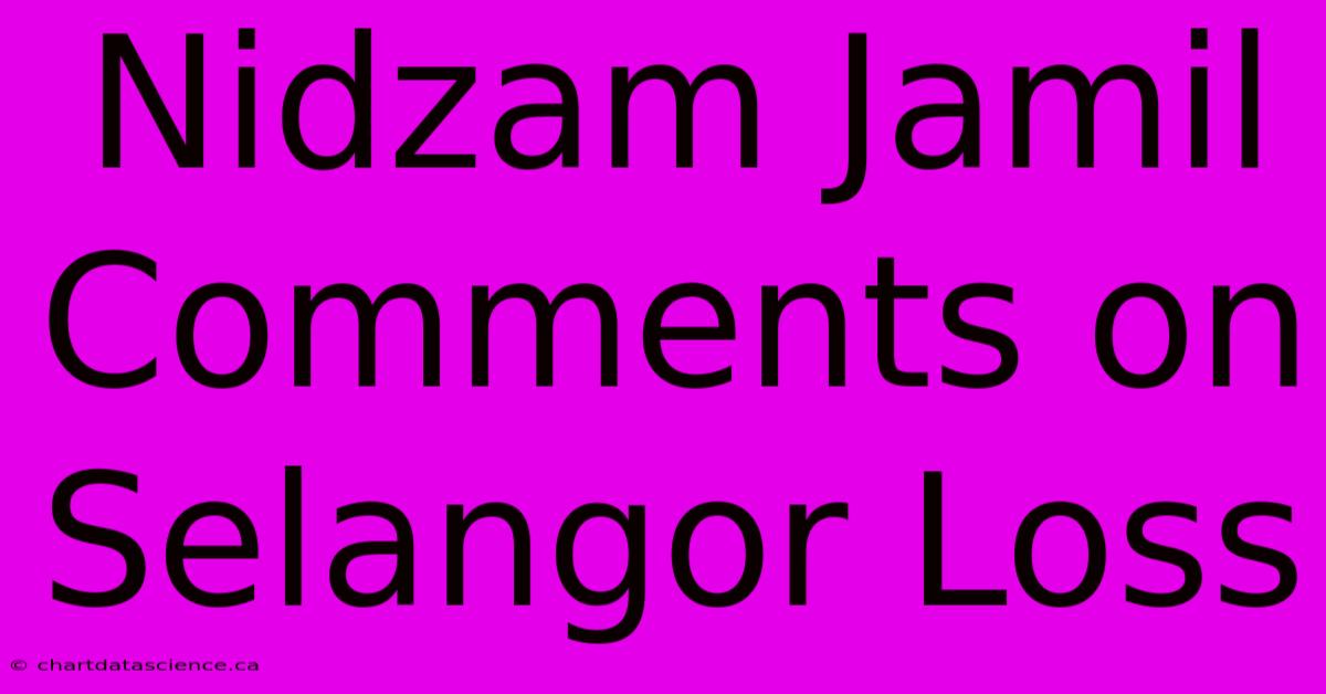 Nidzam Jamil Comments On Selangor Loss