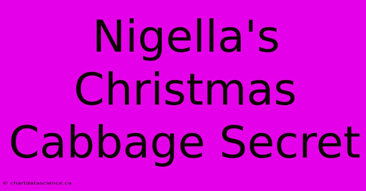 Nigella's Christmas Cabbage Secret