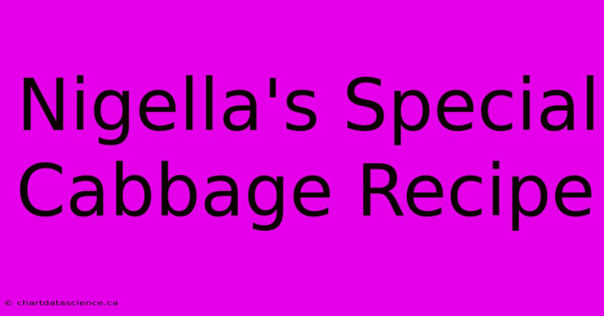 Nigella's Special Cabbage Recipe