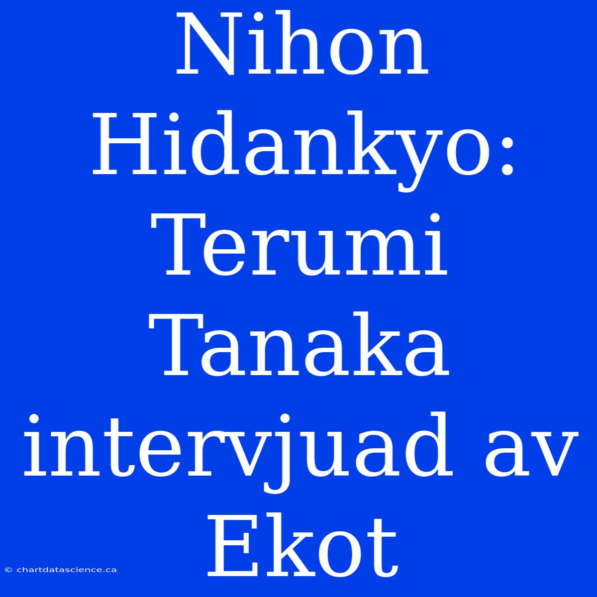 Nihon Hidankyo: Terumi Tanaka Intervjuad Av Ekot