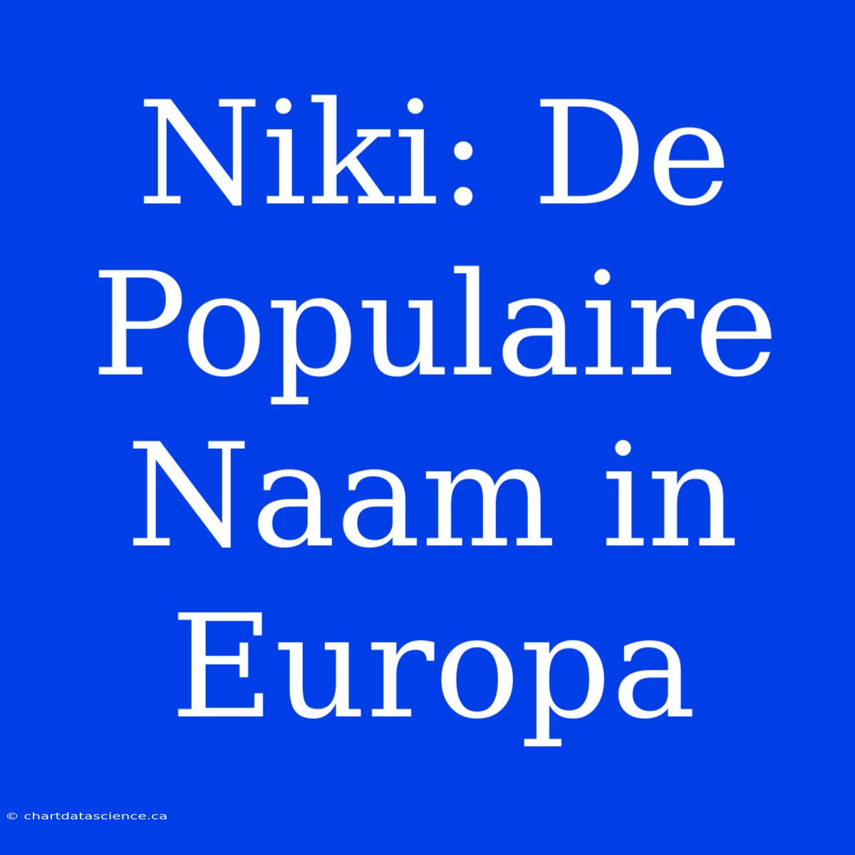 Niki: De Populaire Naam In Europa