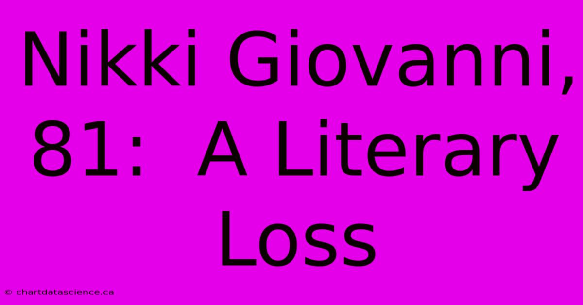 Nikki Giovanni, 81:  A Literary Loss