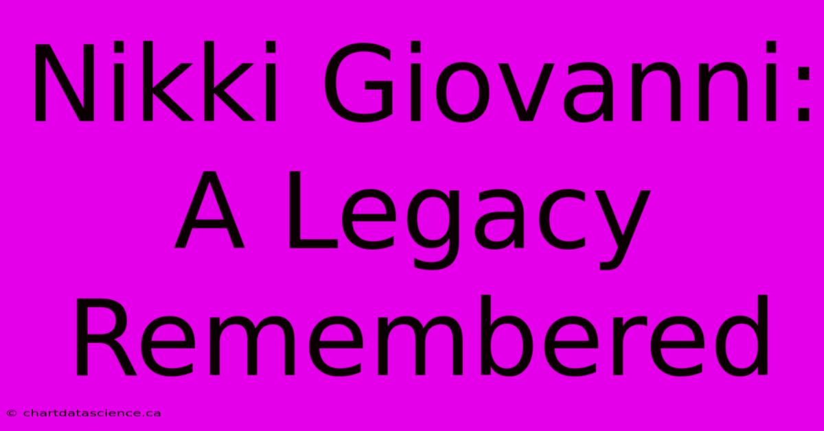 Nikki Giovanni: A Legacy Remembered