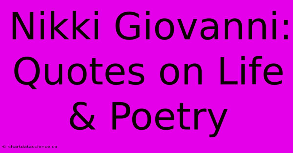 Nikki Giovanni: Quotes On Life & Poetry