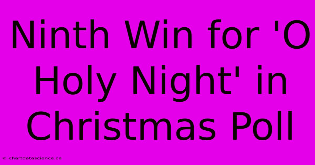 Ninth Win For 'O Holy Night' In Christmas Poll