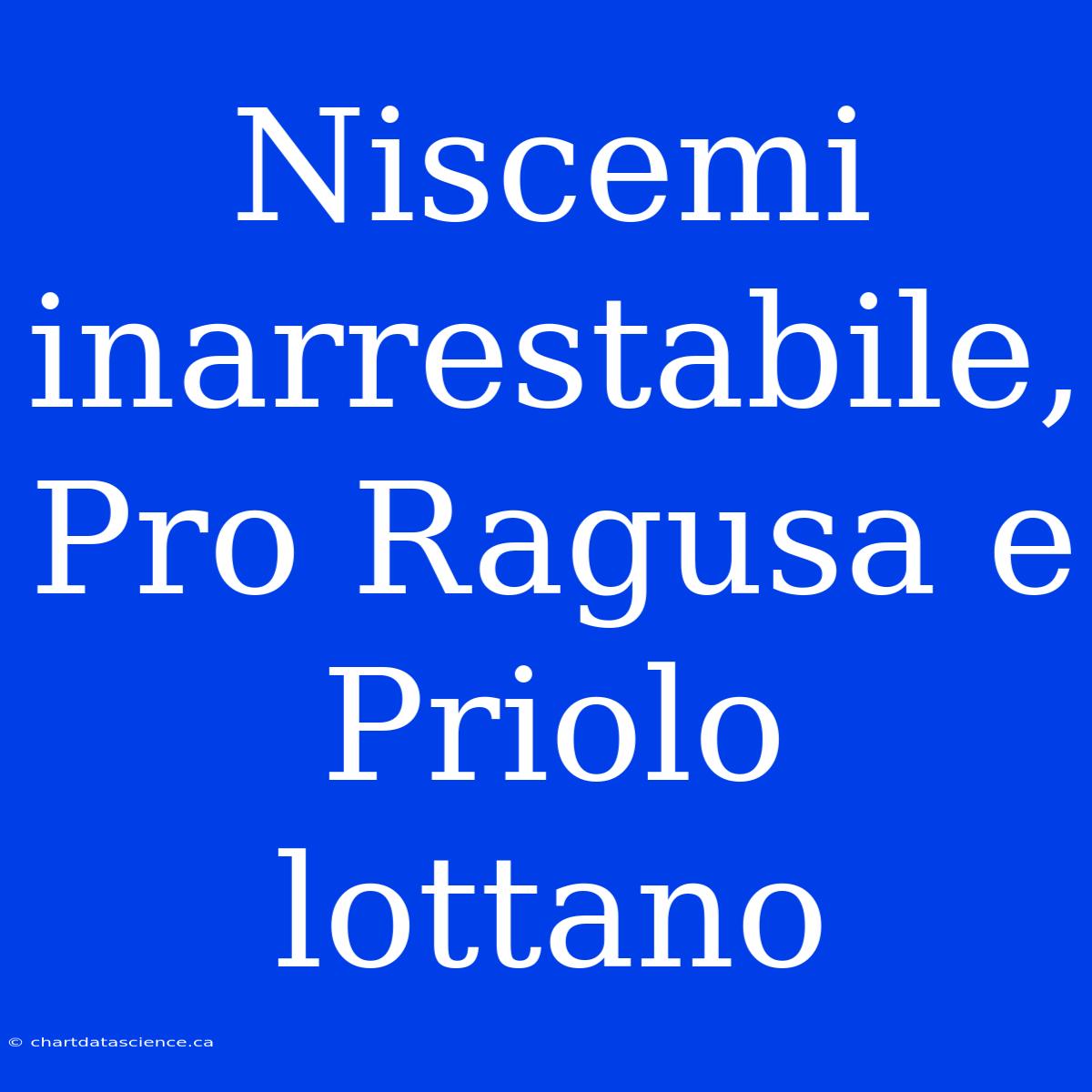 Niscemi Inarrestabile, Pro Ragusa E Priolo Lottano