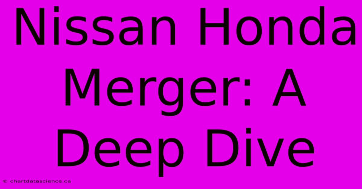 Nissan Honda Merger: A Deep Dive