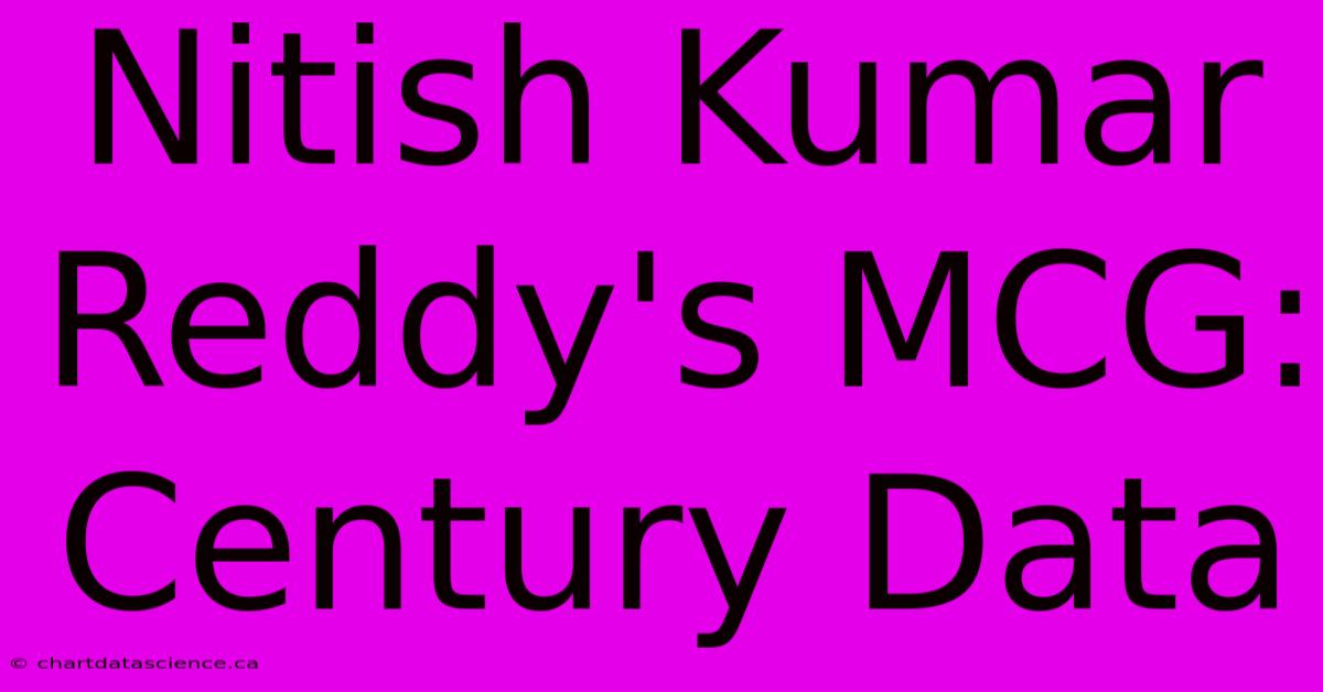 Nitish Kumar Reddy's MCG: Century Data