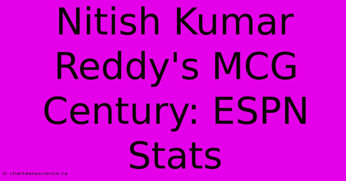 Nitish Kumar Reddy's MCG Century: ESPN Stats