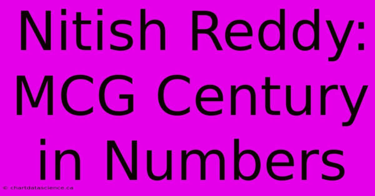 Nitish Reddy: MCG Century In Numbers