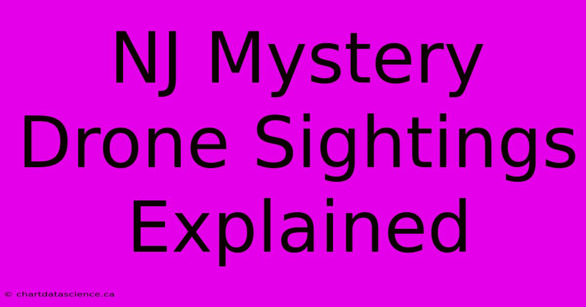 NJ Mystery Drone Sightings Explained