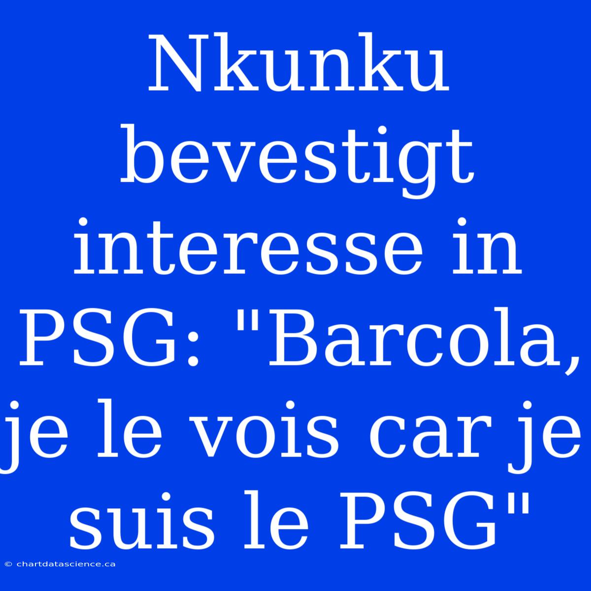 Nkunku Bevestigt Interesse In PSG: 